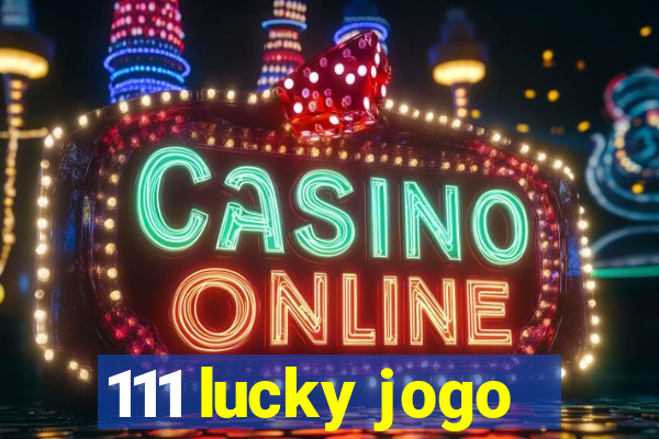 111 lucky jogo